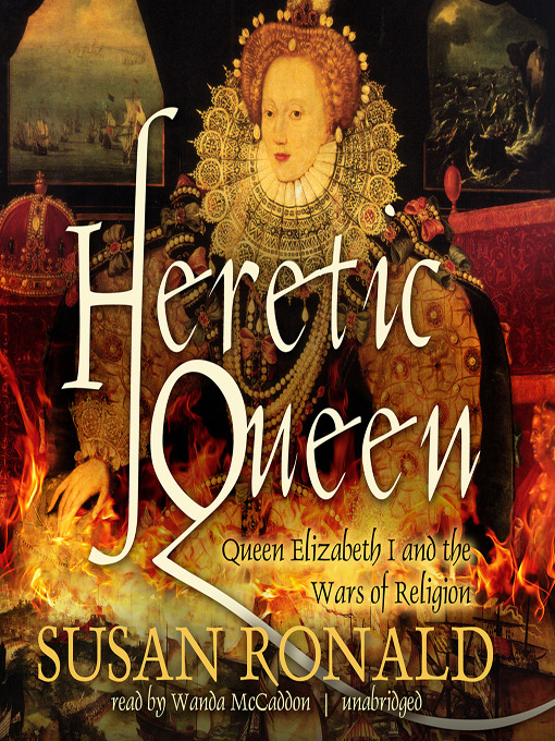 Title details for Heretic Queen by Susan Ronald - Available